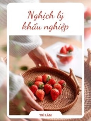 Ảnh bìa Nghịch Lý Khẩu Nghiệp - Trì Lâm