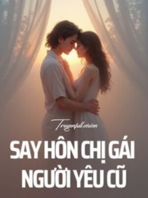 Ảnh bìa Say Hôn Chị Gái Người Yêu Cũ - Kỷ Xuân Yên