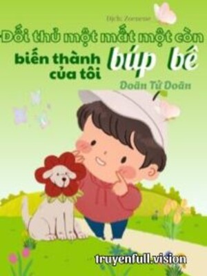 Ảnh bìa Đối Thủ Một Mất Một Còn Biến Thành Búp Bê Của Tôi