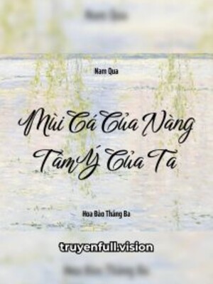 Ảnh bìa Mùi Cá Của Nàng, Tâm Ý Của Ta