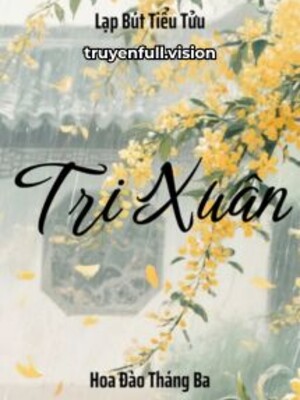 Ảnh bìa Tri Xuân - Lạp Bút Tiểu Tửu