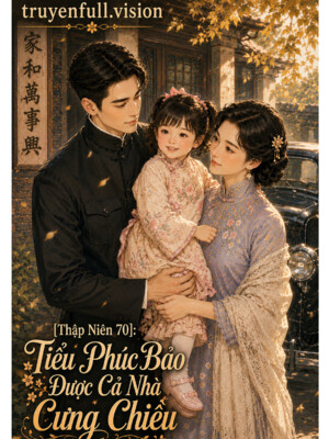 Ảnh bìa [Thập Niên 70]: Tiểu Phúc Bảo Được Cả Nhà Cưng Chiều