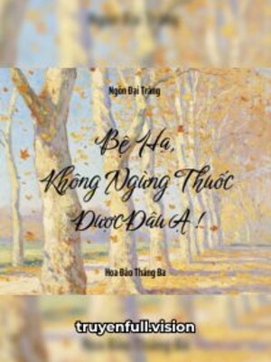 Ảnh bìa Bệ Hạ, Không Ngừng Thuốc Được Đâu Ạ!