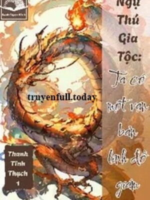 Ảnh bìa Ngự Thú Gia Tộc: Ta Có Một Bản Vạn Linh Đồ Giám