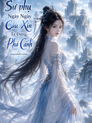 Ảnh bìa Sư phụ Ngày Ngày Cầu Xin Ta Đừng Phá Cảnh